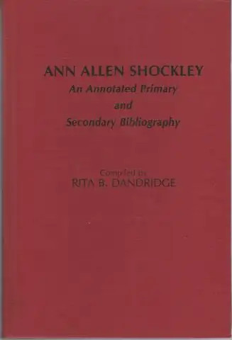 Ann Allen Shockley: An Annotated Primary and Secondary Bibliography (Bibliogra..