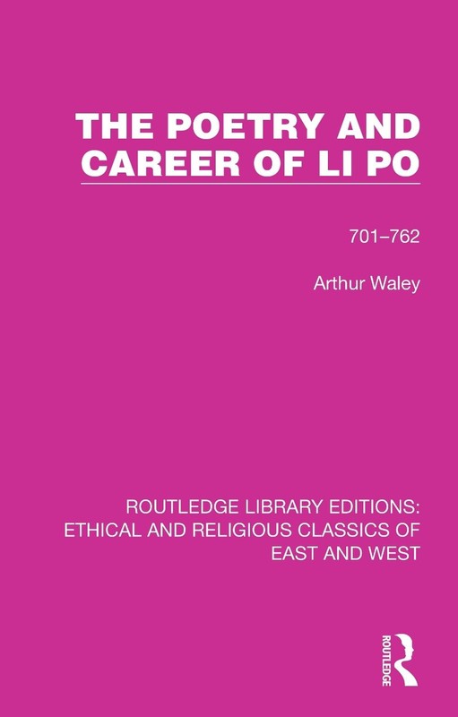 The Poetry and Career of Li Po: 701-762 by Arthur Waley Paperback Book