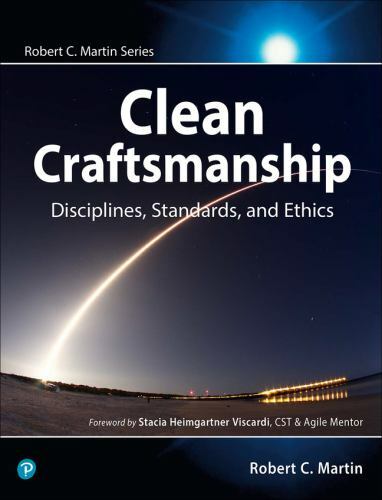 Clean Craftsmanship : Disciplines, Standards, and Ethics, Paperback by Martin…