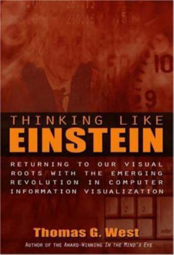 Thinking Like Einstein by West, Thomas G.