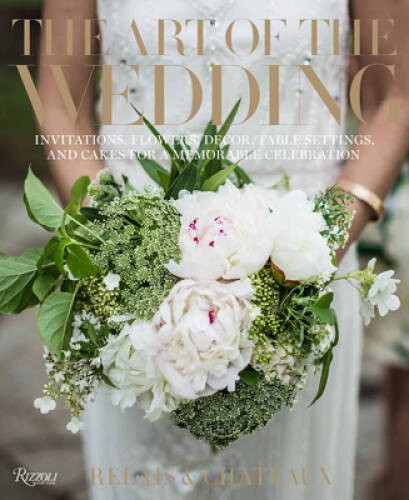 The Art of the Wedding: Invitations, Flowers, Decor, Table Settings, and – GOOD