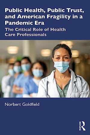 Public Health, Public Trust and – Paperback, by Goldfield Norbert – Good