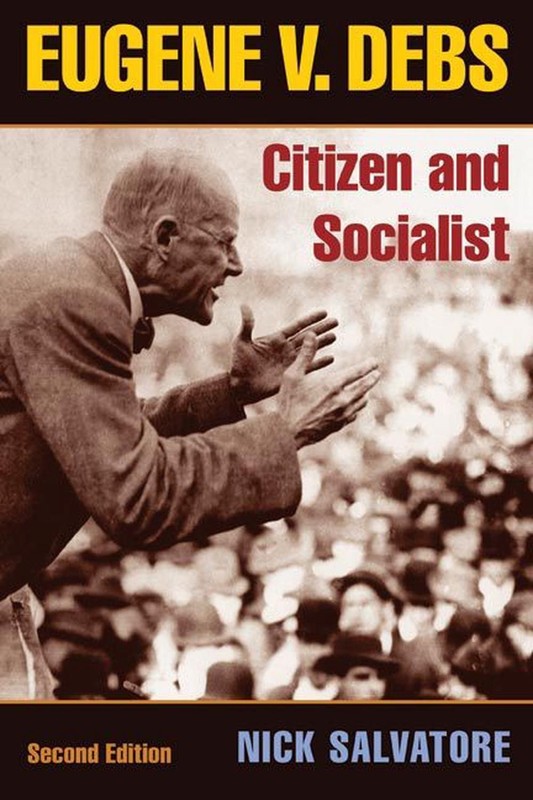 Eugene V. Debs: Citizen and Socialist by Nick Salvatore (English) Paperback Book