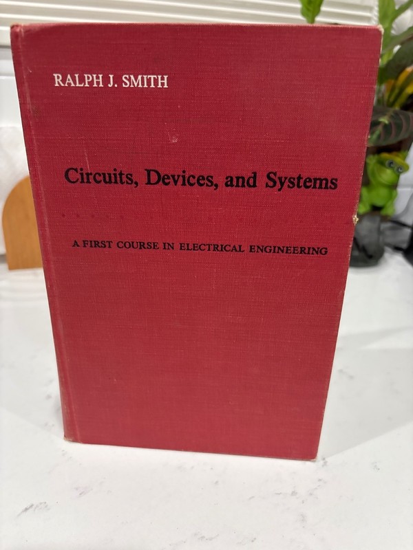 Circuits, Devices, and Systems, Ralph J. Smith, 1966, 1st Edition, 2nd printing