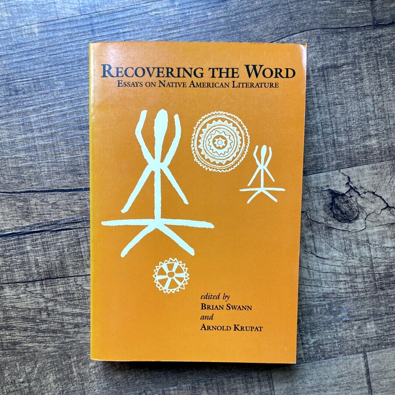 Recovering the Word Essays on Native American Literature Brian Swann Krupat 1987