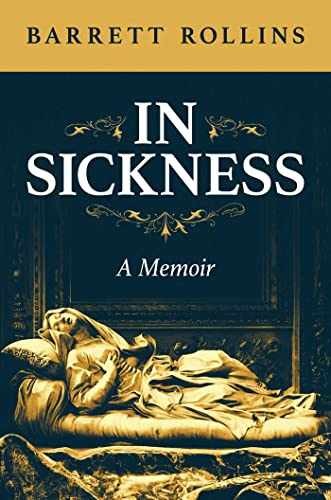 In Sickness: A Memoir - Hardcover, by Rollins Barrett - Very Good b