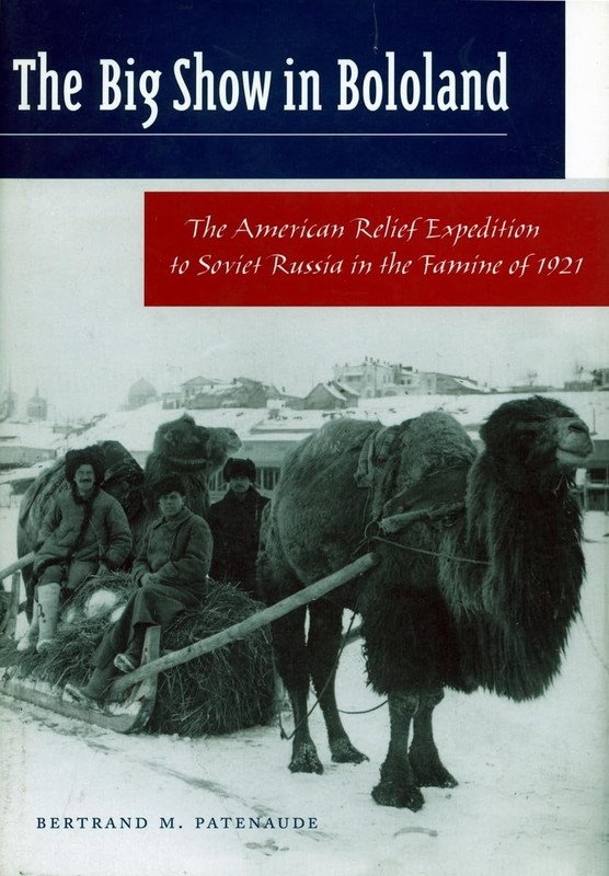 The Big Show in Bololand: The American Relief Expedition to Soviet Russia in…