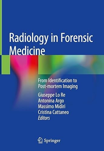 Radiology in Forensic Medicine: From Identification to Post-mo…