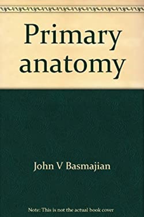 Primary Anatomy Hardcover John V. Basmajian