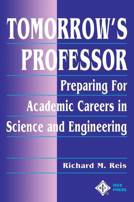 Tomorrow’s Professor: Preparing for Academic Careers in Science and Engineer…