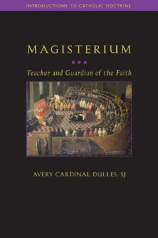 Magisterium: Teacher and Guardian of the Faith