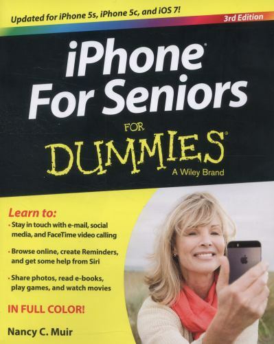 iPhone for Seniors for Dummies – 9781118692905, paperback, Nancy C Muir
