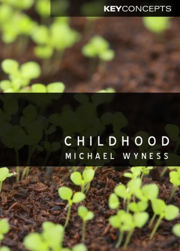 Key concepts Ser.: Childhood by Michael Wyness (20