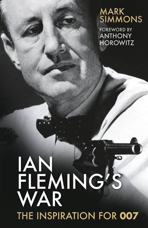 Ian Fleming’s War: The Inspiration for 007 by Mark Simmons Paperback Book