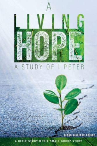 A Living Hope: A Study of 1 Pe- 1942243359, Sarah Viggiano Wrigh, paperback, new
