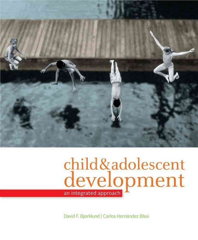 Child and Adolescent Development: An Integrated Approach Bjorklund, David|He…