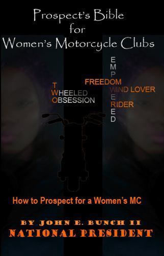 Prospect’s Bible for Women’s Motorcycle Clubs: How to Prospect for a Women’s…
