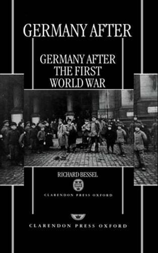 Germany After the First World War by Richard Bessel: Used