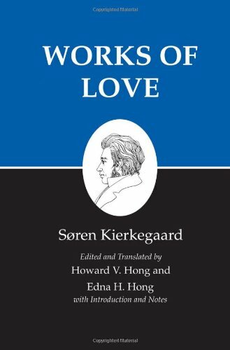 Kierkegaard’s Writings, XVI: Works of Love by Kierkegaard, Hong, Hong New+=