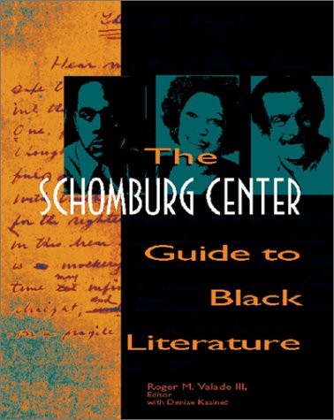 THE SCHOMBURG CENTER GUIDE TO BLACK LITERATURE: FROM THE By Schomburg Center For