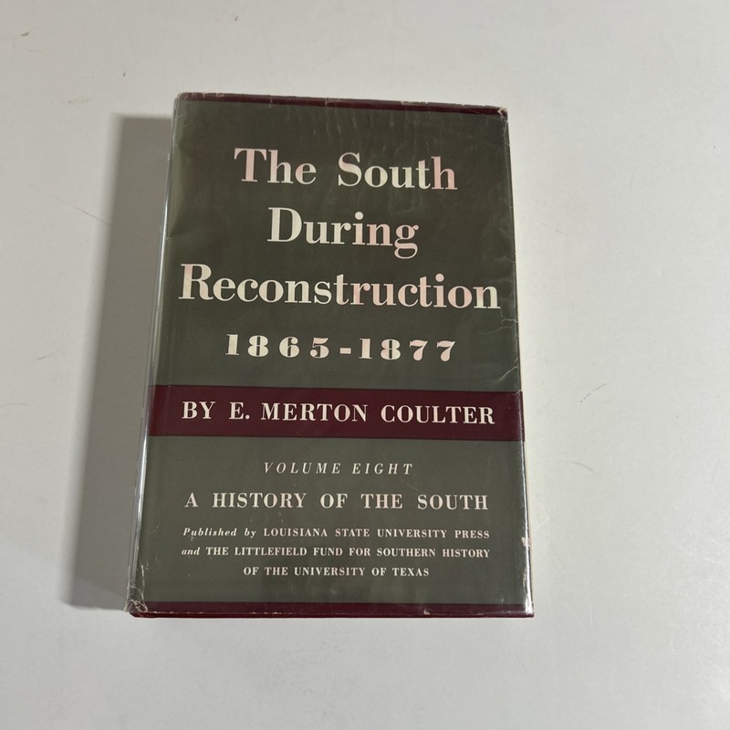 South During Reconstruction, 1865-1877 A History of the South Vol. 8 Coulter HB