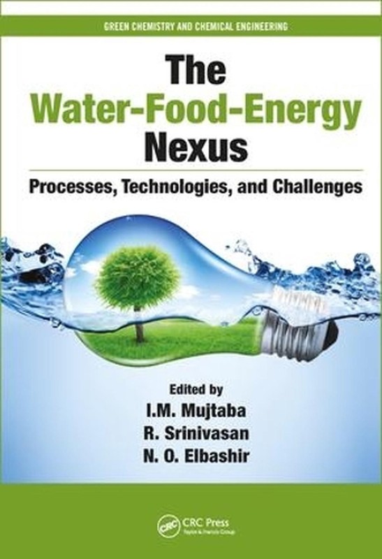 The Water-Food-Energy Nexus: Processes, Technologies, and Challenges by I.M. Muj