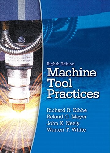 MACHINE TOOL PRACTICES (8TH EDITION) By Richard R. Kibbe & John E. Neely *VG+*