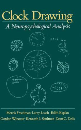 Clock Drawing : A Neuropsychological Analysis by Larry Leach, Kenneth Shulman, M