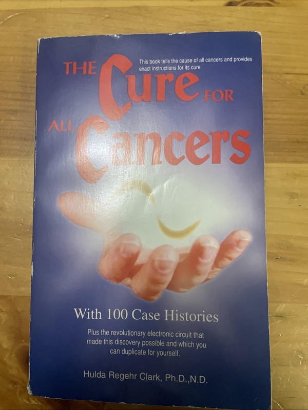 Cure for All Cancers : With 100 Case Histories by Hulda Regehr Clark (1993,…