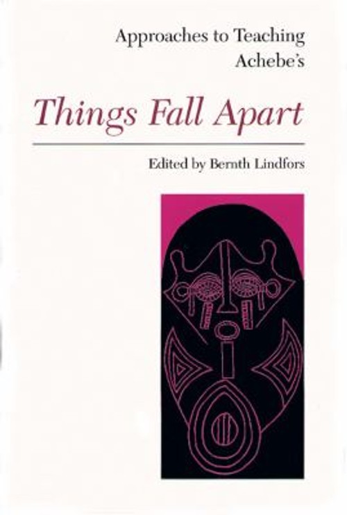 Approaches to Teaching Achebe’s Things Fall Apart Paperback