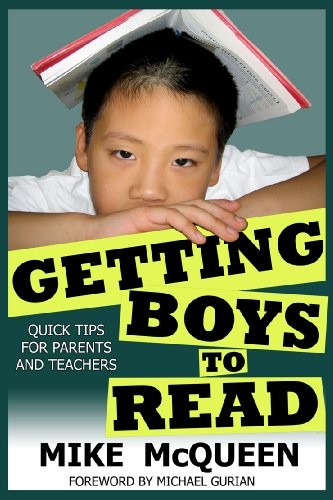 GETTING BOYS TO READ: QUICK TIPS FOR PARENTS & TEACHERS By Mike Mcqueen **Mint**
