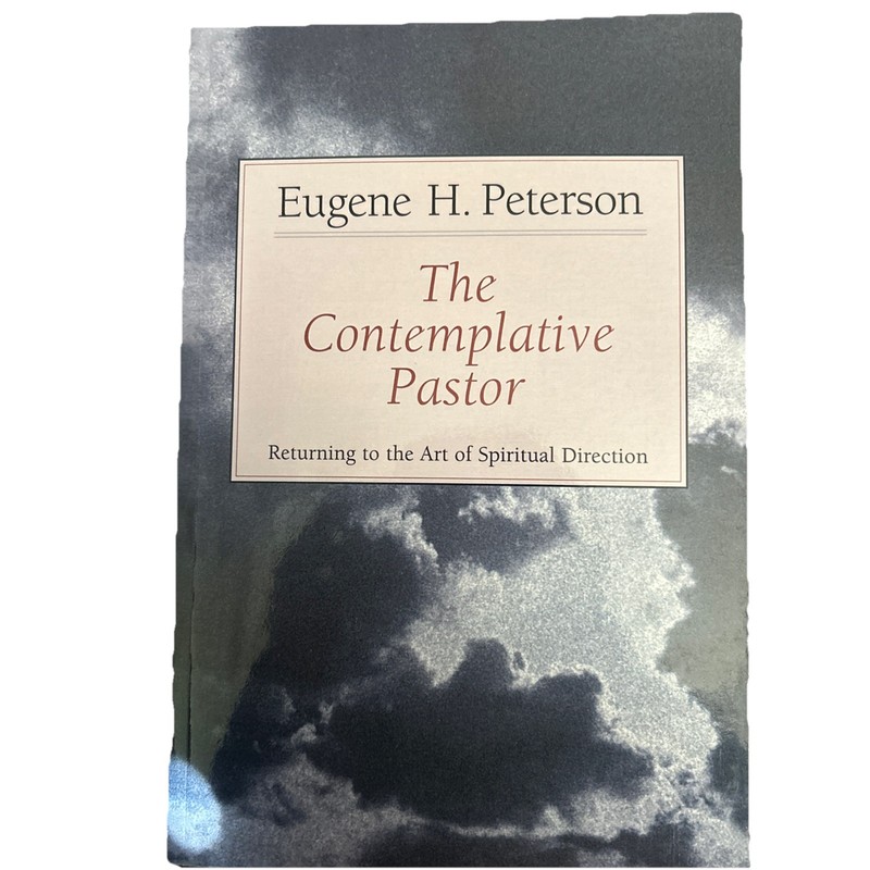 Contemplative Pastor : Returning to the Art of Spiritual Direction by Eugene H.