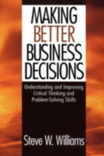 Making Better Business Decisions: Understanding- paperback, Williams, 0761924221