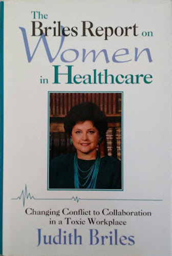 Judith Briles~THE BRILES REPORT ON WOMEN IN HEALTHCARE~SIGNED~1ST/DJ~NICE COPY