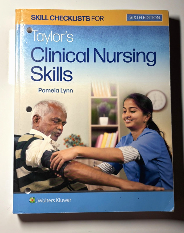 Skill Checklists for Taylor’s Clinical Nursing Skills by Pamela B. Lynn…