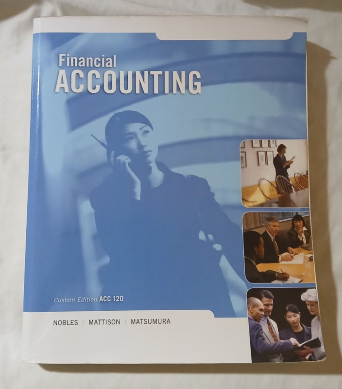 Financial Accounting ACC 120 Custom Edition Nobles Mattison Matsumura Pearson