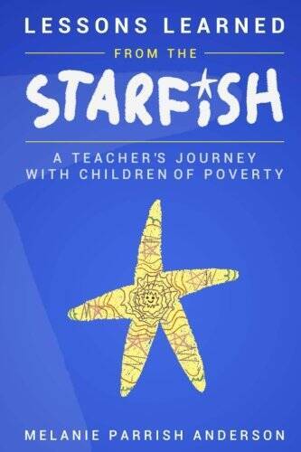 Lessons Learned from the Starfish: A Teacher’s Journey with Children of – GOOD