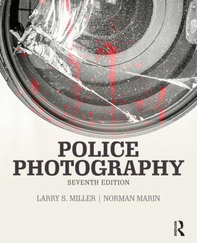 Police Photography, Seventh Edition by Miller, Larry S., Marin, Norman