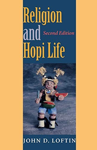 RELIGION AND HOPI LIFE, SECOND EDITION (RELIGION IN NORTH By John D. Loftin Mint