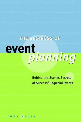 The Business of Event Planning: Behind-the- 9780470831885, hardcover, Judy Allen