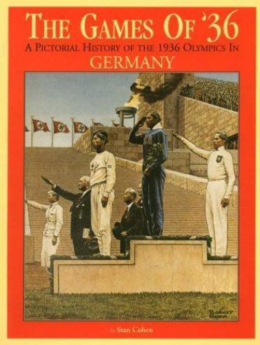 The Games of ’36 : A Pictorial History of – 9781575100098, Stan Cohen, paperback