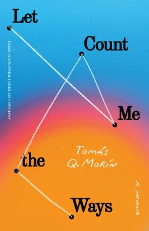 Let Me Count the Ways : A Memoir Paperback Tomás Q. Morín