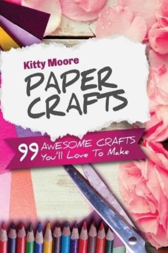 Kitty Moore Paper Crafts (5th Edition) (Paperback)