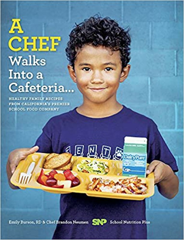 A Chef Walks Into a Cafeteria [Hardcover] Emily Burson RD and Brandon Neumen