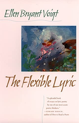 Flexible Lyric (Life of Poetry: Poe…, Voigt, Ellen Br