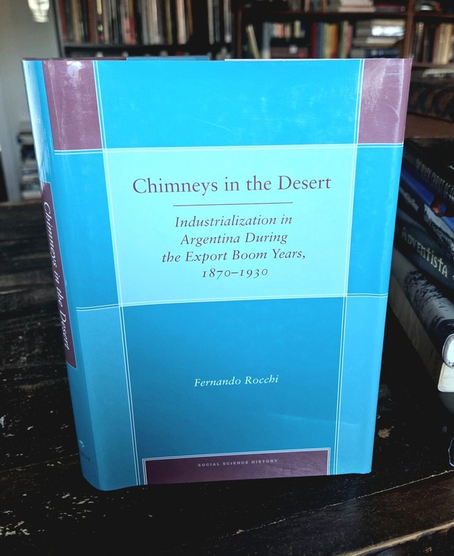 Chimneys in the Desert : Industrialization in Argentina During the Export Boom