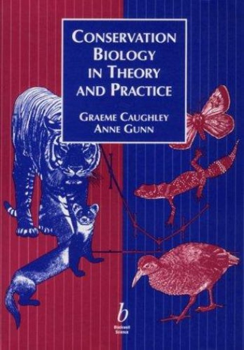 Conservation Biology in Theory and Practice Graeme, Gunn, Anne Ca
