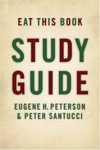 Eat This Book Study Guide by Peterson, Eugene H.; Santucci, Peter