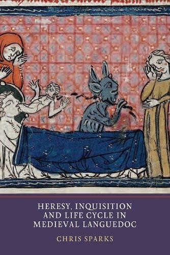 Chris Sparks Heresy, Inquisition and Life Cycle in Medieval Languedoc (Hardback)
