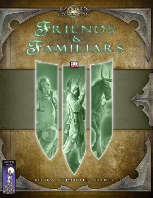 Legends Collection: Friends & Familiars Dungeons & Dragons d20 3.0 Sourcebook) A